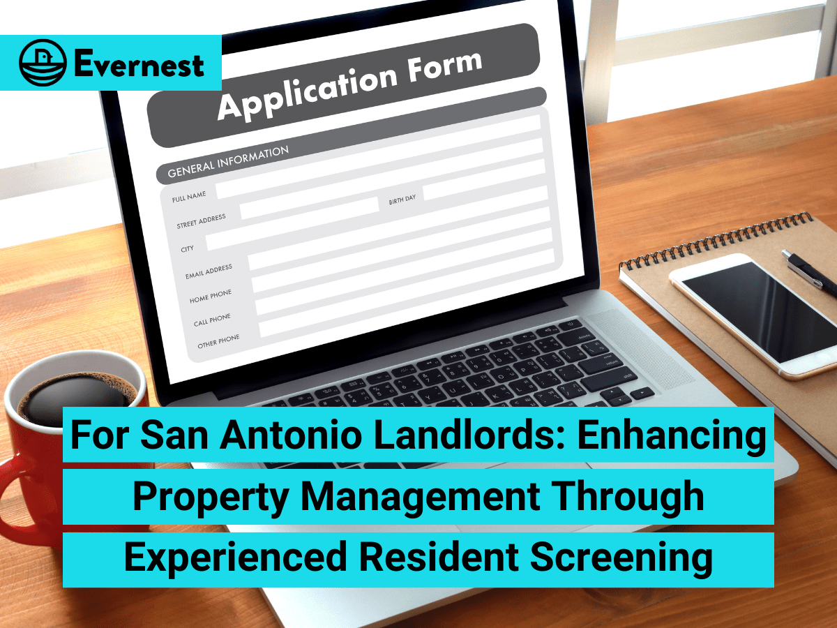 For San Antonio Landlords: Enhancing Property Management Through Experienced Resident Screening